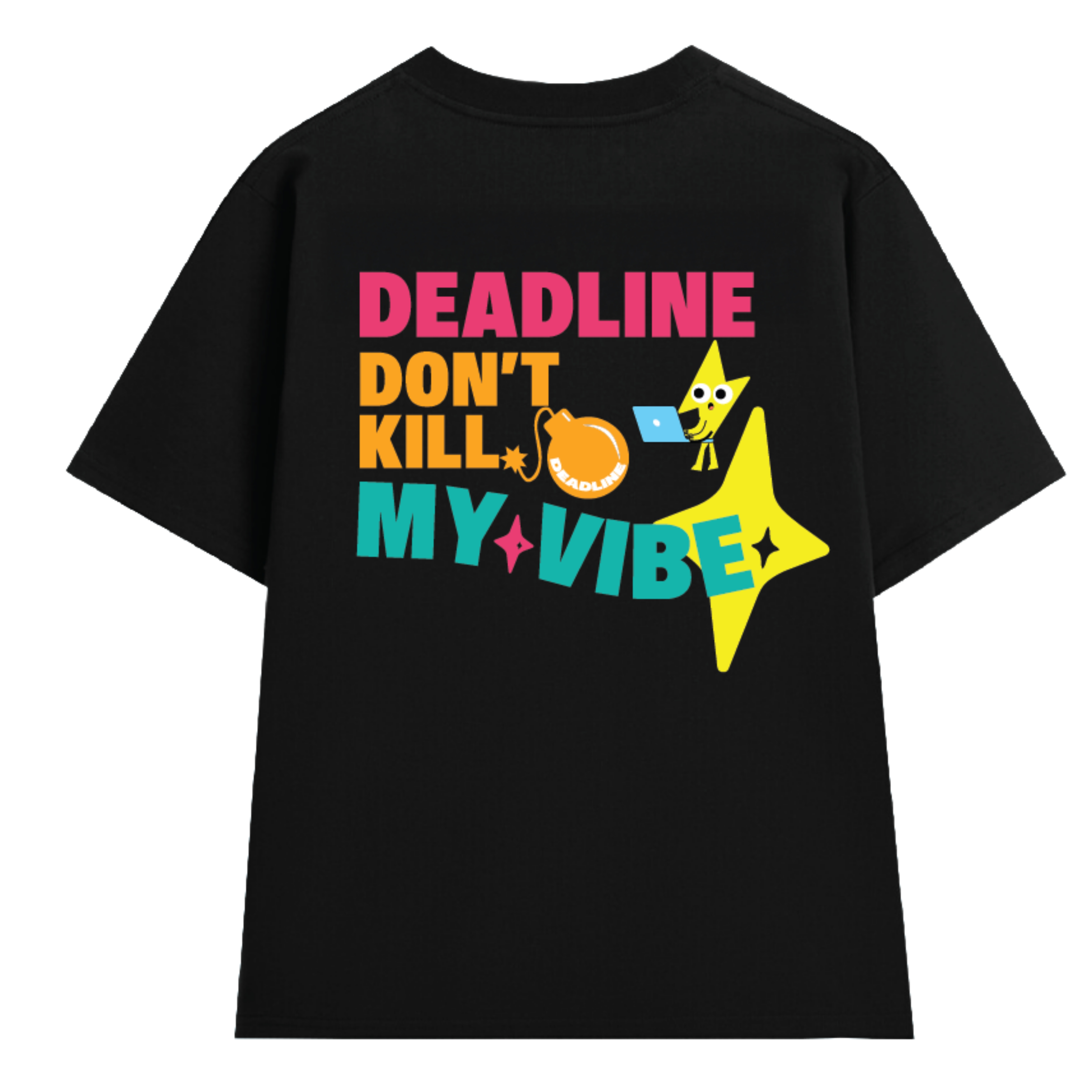 Deadline don't kill my vibe - black