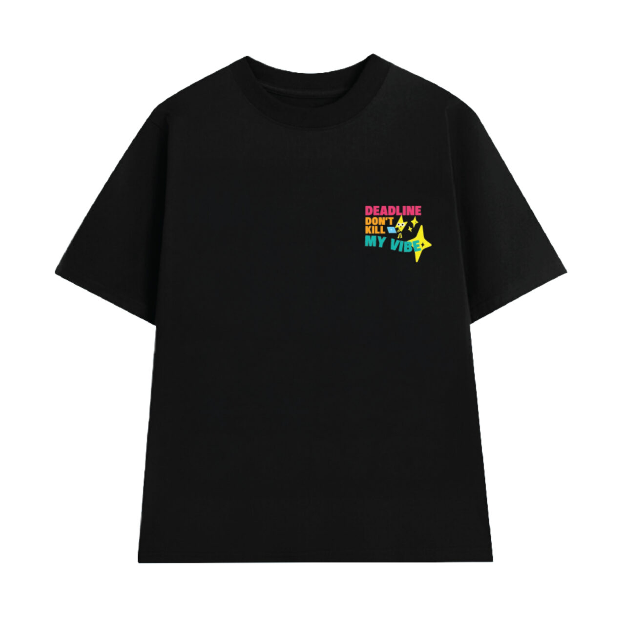 áo thun unisex form boxy "Deadline don't kill my vibe"