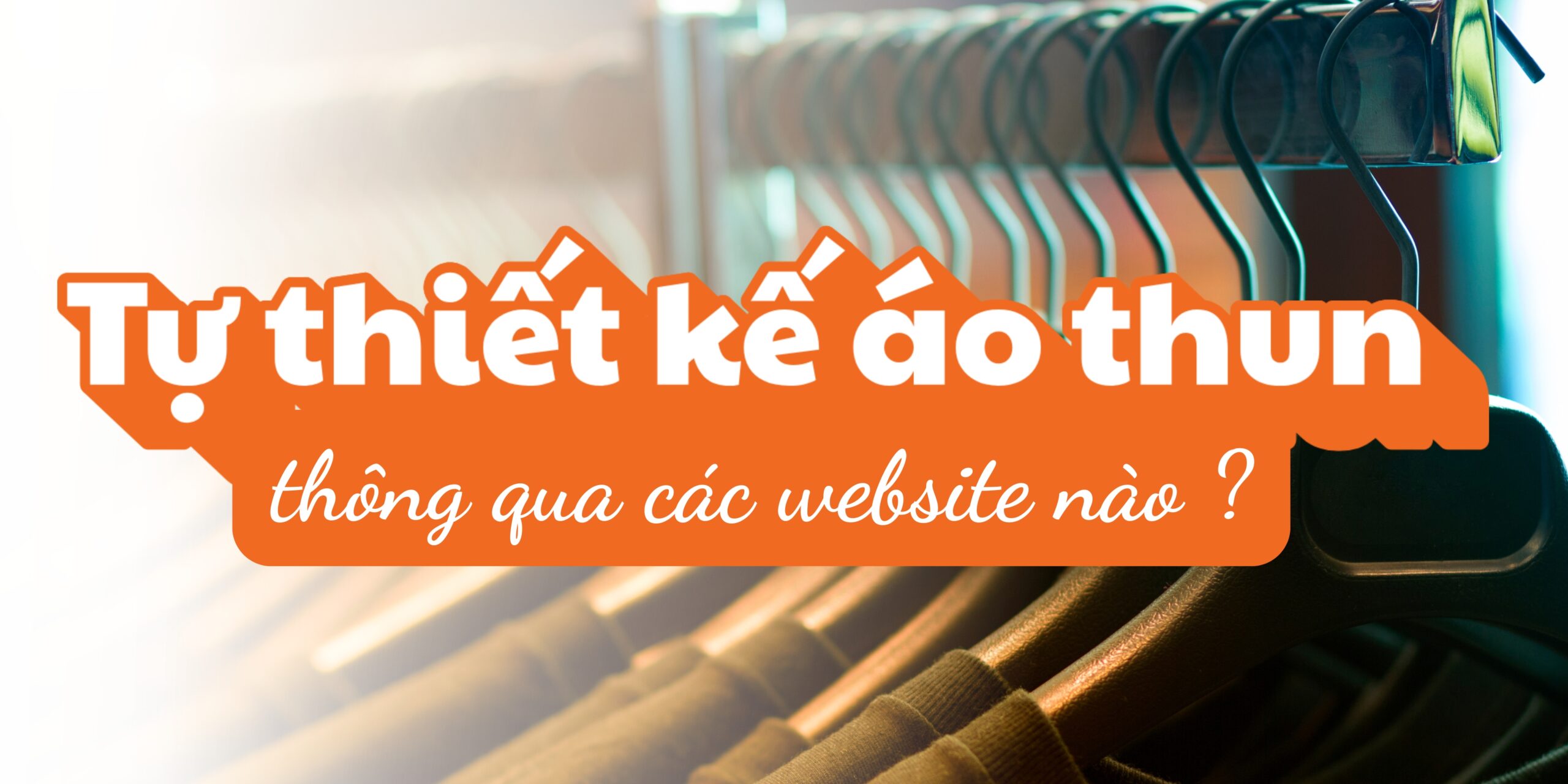 Tự thiết kế áo thun thông qua các website nào ?