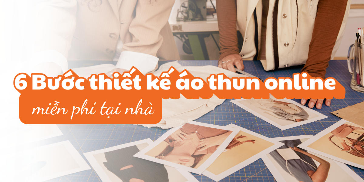 6 Bước thiết kế áo thun online miễn phí tại nhà