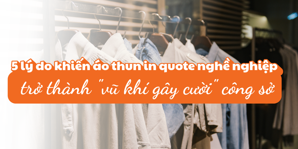 5 lý do áo thun in hình quote hài hước trở thành vũ khí gây cười công sở