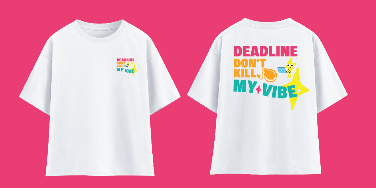 Áo trắng in dòng “Deadline don't kill my vibe” – font viết tay, in lệch tim