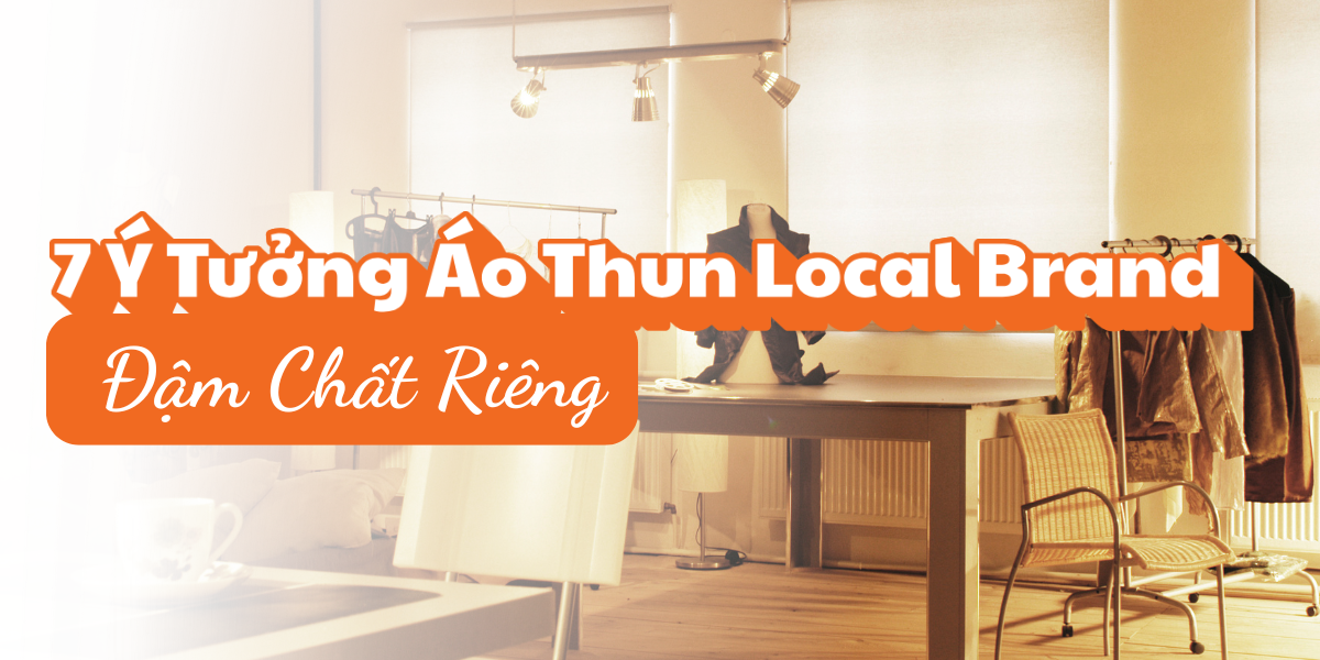 7 Ý Tưởng Áo Thun Local Brand Đậm Chất Riêng