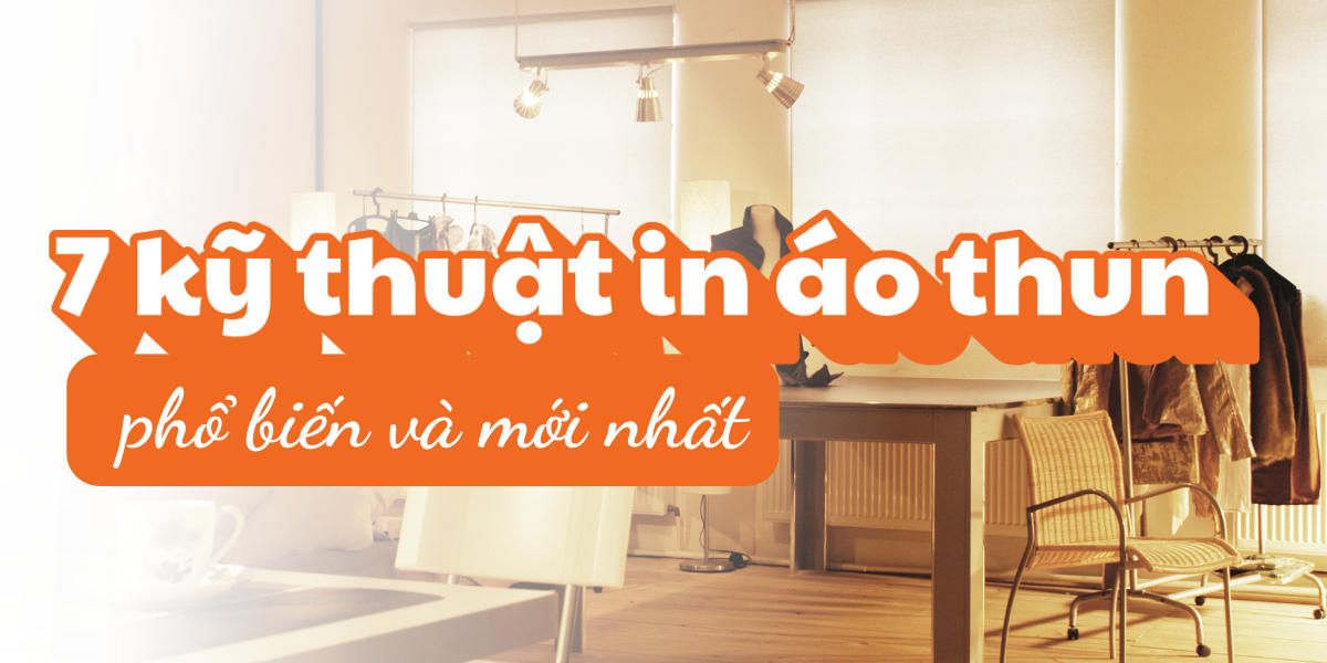 7 kỹ thuật in áo thun phổ biến