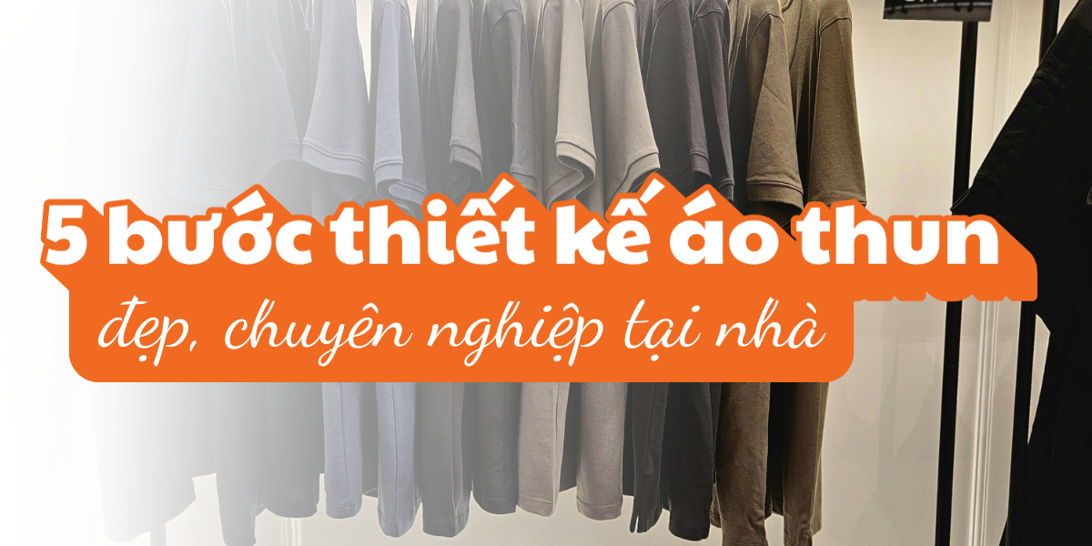 5 bước thiết kế áo thun tại nhà