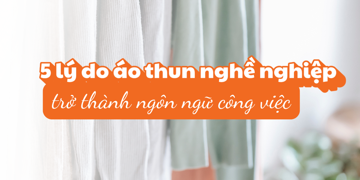 5 lý do áo thun nghề nghiệp trở thành ngôn ngữ công việc