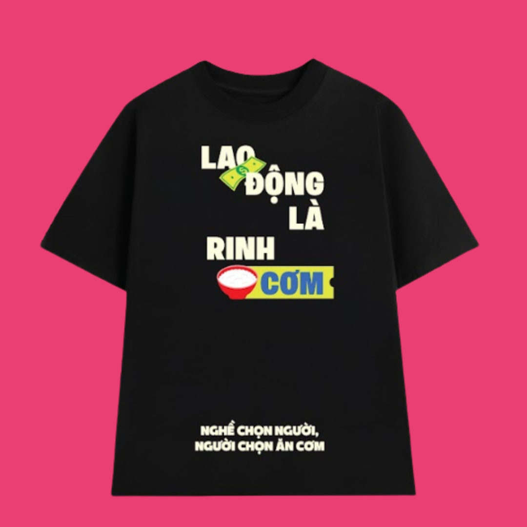áo thun form boxy "Lao động là rinh cơm"