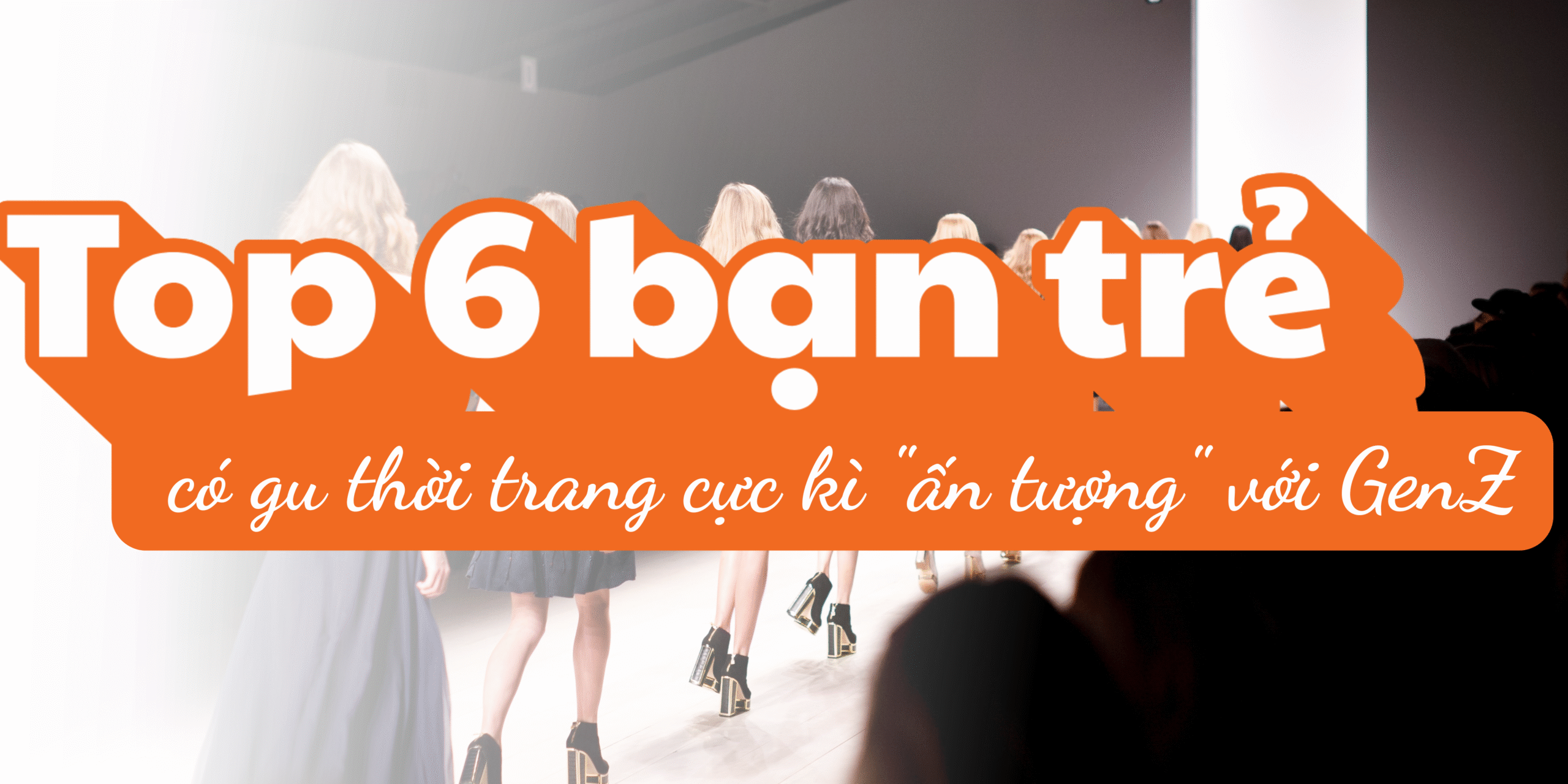 top 6 bạn trẻ có gu thời trang ấn tượng